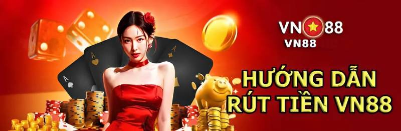 Cách Rút tiền VN88 Về Tài Khoản Nhanh Nhất 2025 1 Cách Rút tiền VN88 Về Tài Khoản Nhanh Nhất 2025