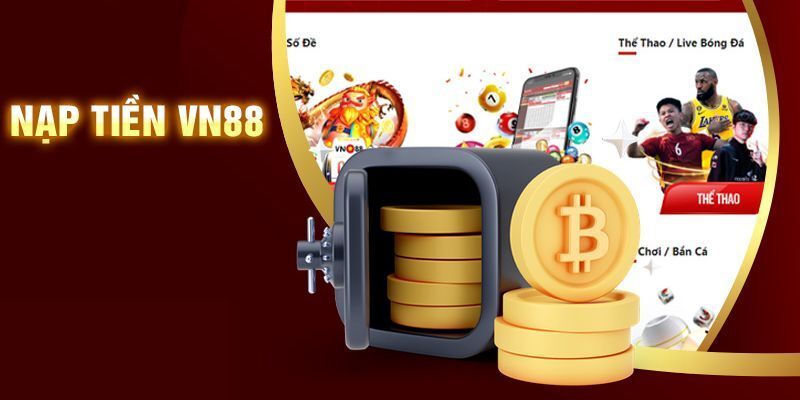 Điều kiện & lưu ý quan trọng khi nạp tiền VN88