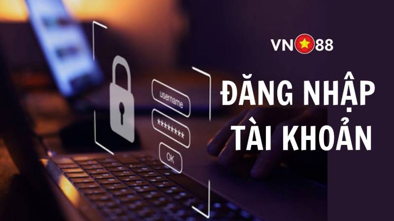 Điều kiện & yêu cầu khi đăng nhập VN88