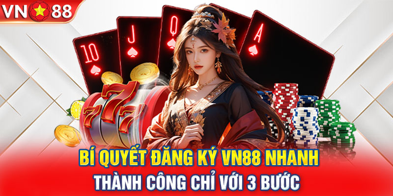 Hướng Dẫn Đăng Ký VN88 Chi Tiết Chỉ Trong 3 Phút 1 Hướng Dẫn Đăng Ký VN88 Chi Tiết Chỉ Trong 3 Phút